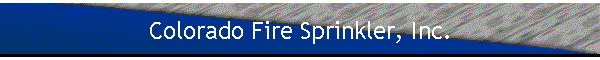 Colorado Fire Sprinkler, Inc.